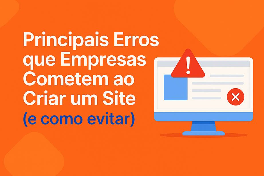 Principais erros que empresas cometem ao criar um site (e como evitar)